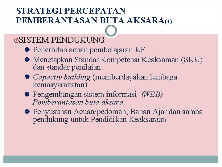 STRATEGI PERCEPATAN PEMBERANTASAN BUTA AKSARA(4) SISTEM PENDUKUNG | Penerbitan acuan pembelajaran KF | Menetapkan