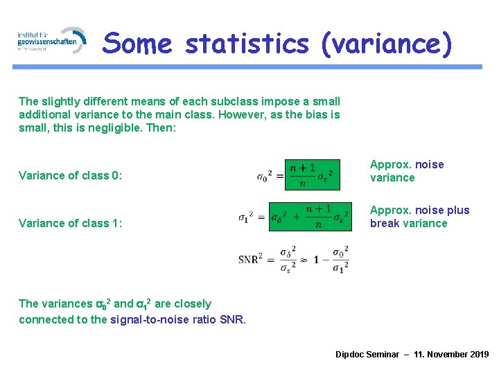Some statistics (variance) The slightly different means of each subclass impose a small additional
