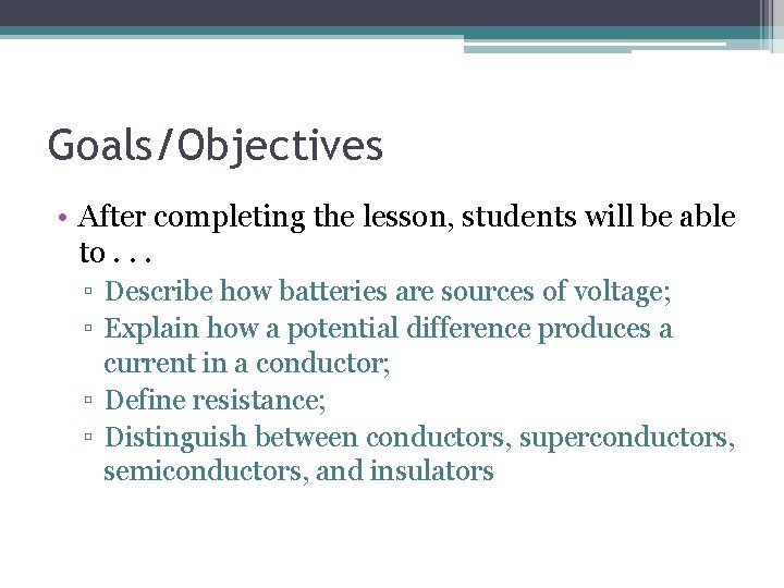 Goals/Objectives • After completing the lesson, students will be able to. . . ▫