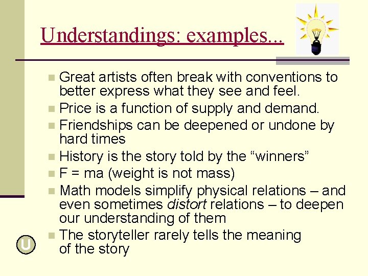 Understandings: examples. . . Great artists often break with conventions to better express what
