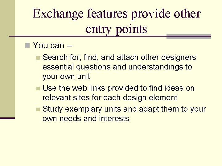 Exchange features provide other entry points n You can – n Search for, find,