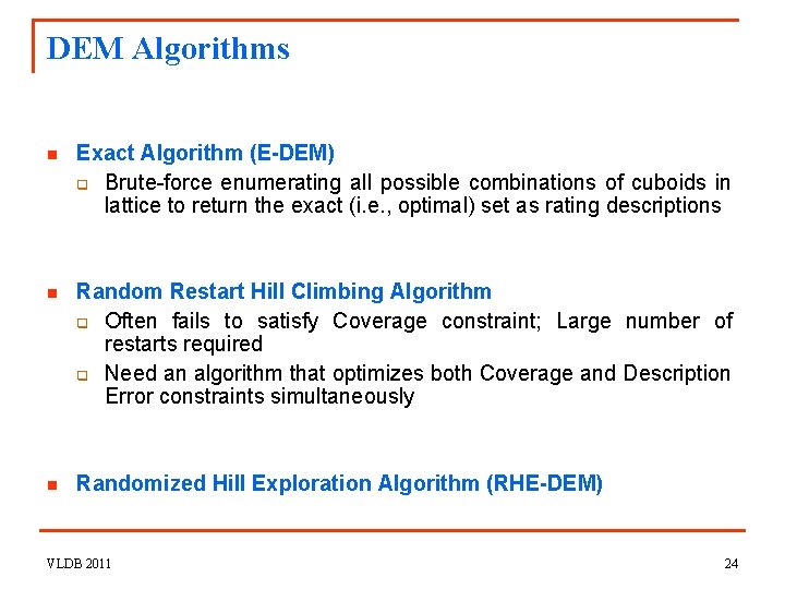 DEM Algorithms n Exact Algorithm (E-DEM) q Brute-force enumerating all possible combinations of cuboids