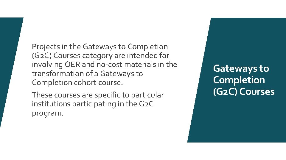 Projects in the Gateways to Completion (G 2 C) Courses category are intended for