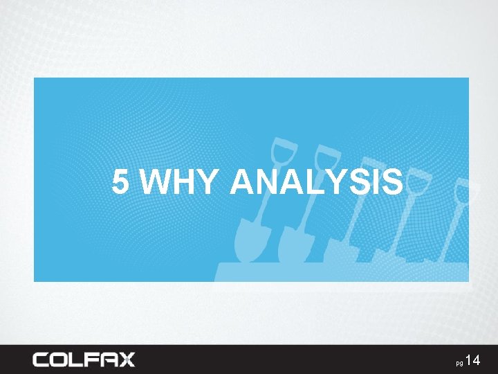 5 WHY ANALYSIS pg 14 