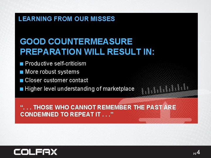 LEARNING FROM OUR MISSES GOOD COUNTERMEASURE PREPARATION WILL RESULT IN: ■ Productive self-criticism ■