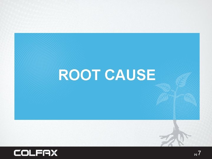 ROOT CAUSE pg 7 