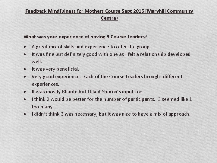 Feedback Mindfulness for Mothers Course Sept 2016 (Maryhill Community Centre) What was your experience