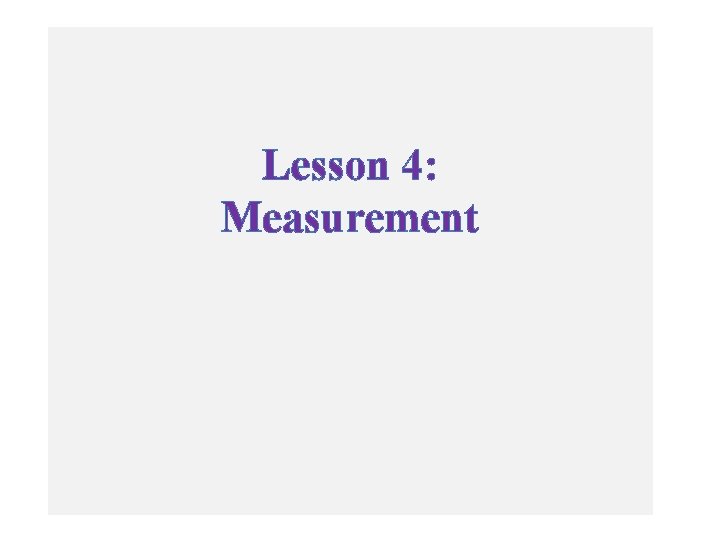 Lesson 4: Measurement 