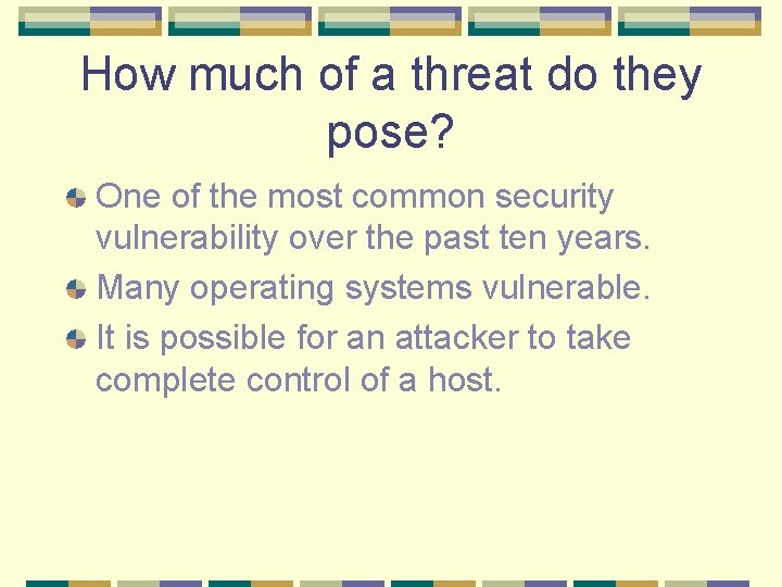 How much of a threat do they pose? One of the most common security