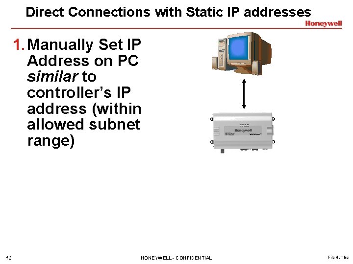Direct Connections with Static IP addresses 1. Manually Set IP Address on PC similar