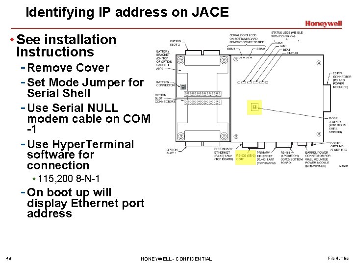 Identifying IP address on JACE • See installation Instructions - Remove Cover - Set