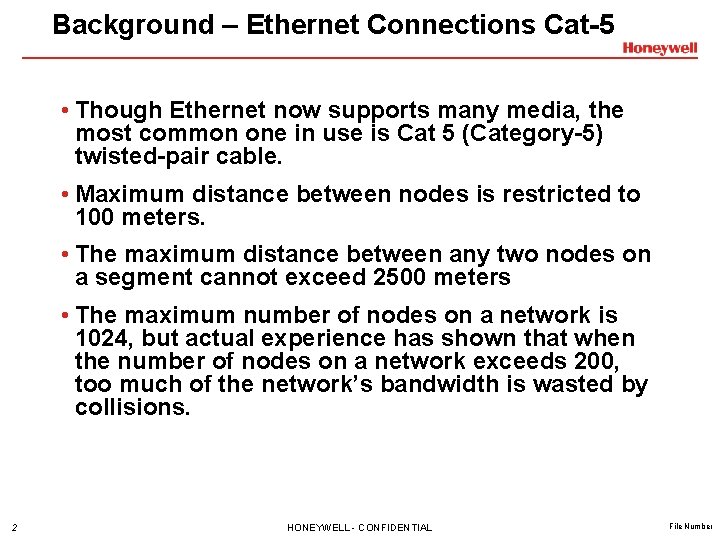Background – Ethernet Connections Cat-5 • Though Ethernet now supports many media, the most