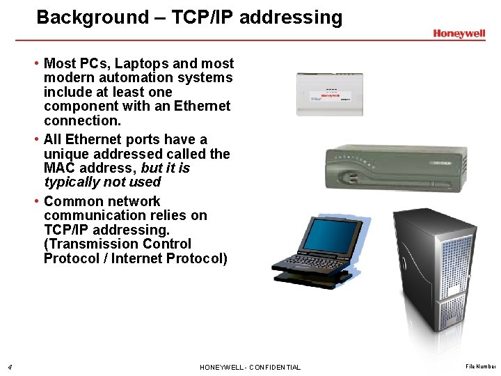 Background – TCP/IP addressing • Most PCs, Laptops and most modern automation systems include