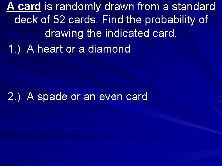 A card is randomly drawn from a standard deck of 52 cards. Find the