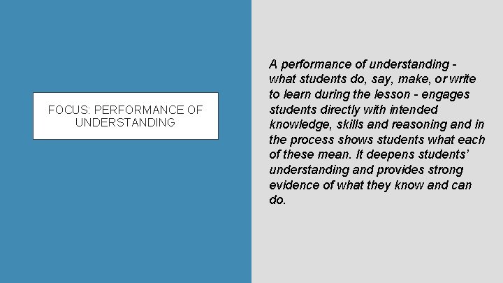 FOCUS: PERFORMANCE OF UNDERSTANDING A performance of understanding what students do, say, make, or