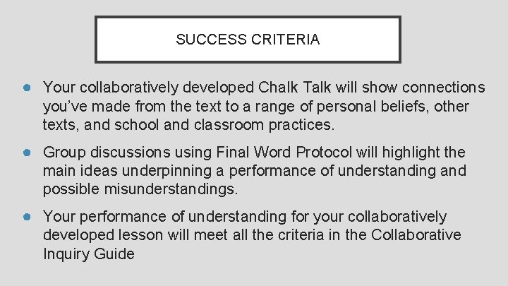 SUCCESS CRITERIA ● Your collaboratively developed Chalk Talk will show connections you’ve made from