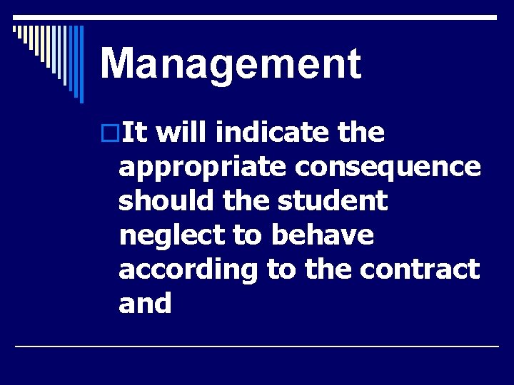 Management o. It will indicate the appropriate consequence should the student neglect to behave