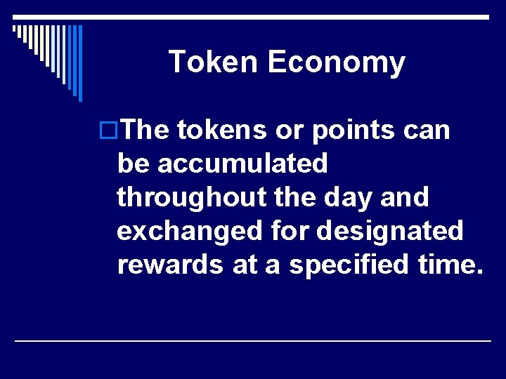 Token Economy o. The tokens or points can be accumulated throughout the day and