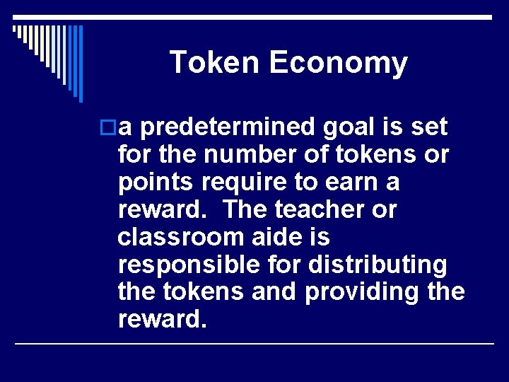Token Economy oa predetermined goal is set for the number of tokens or points