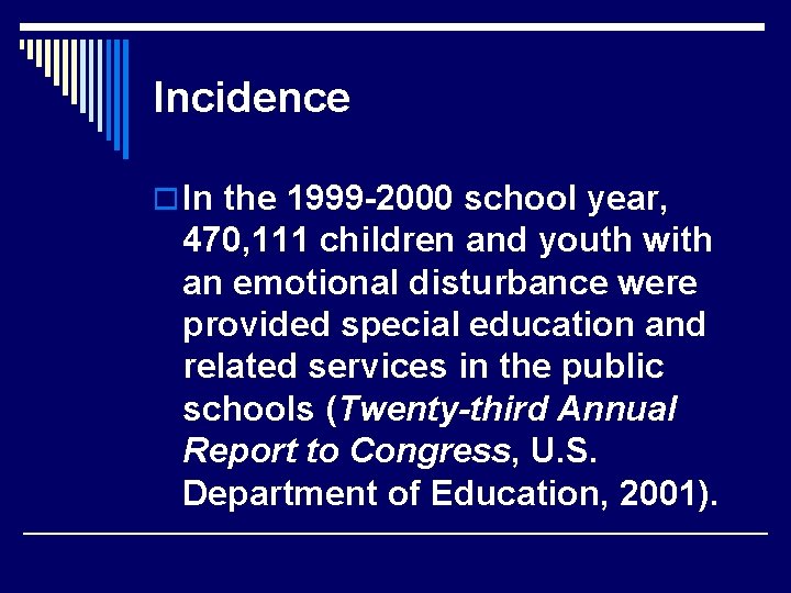 Incidence o In the 1999 -2000 school year, 470, 111 children and youth with