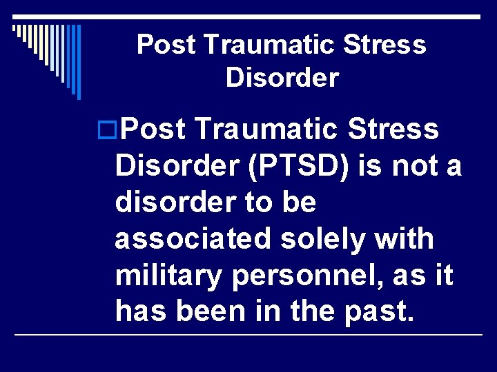 Post Traumatic Stress Disorder o. Post Traumatic Stress Disorder (PTSD) is not a disorder