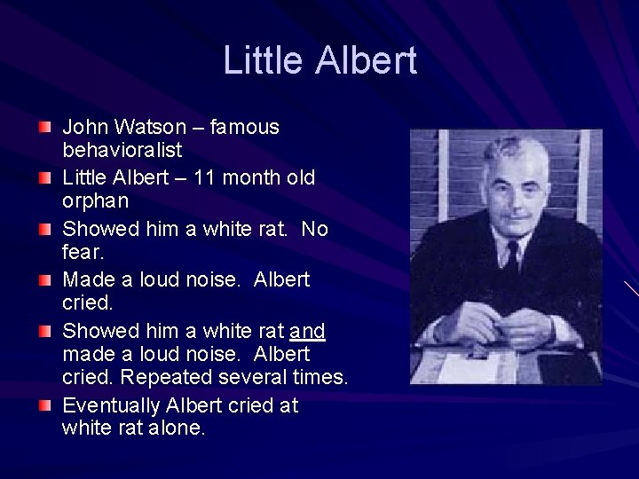 Little Albert John Watson – famous behavioralist Little Albert – 11 month old orphan