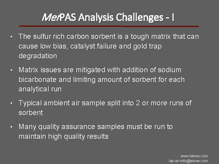 Mer. PAS Analysis Challenges - I • The sulfur rich carbon sorbent is a