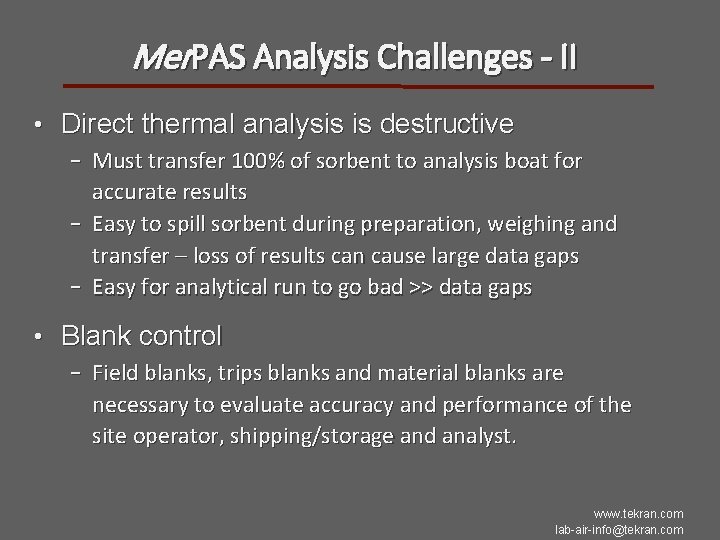 Mer. PAS Analysis Challenges - II • Direct thermal analysis is destructive − −