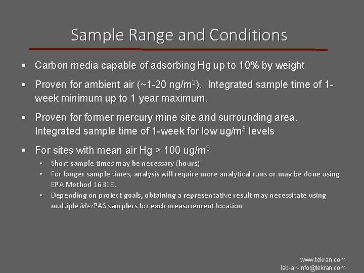 Sample Range and Conditions § Carbon media capable of adsorbing Hg up to 10%