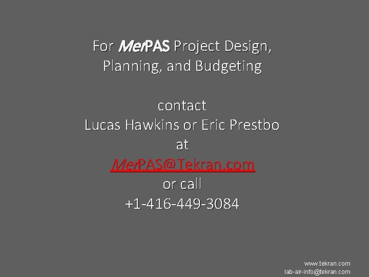 For Mer. PAS Project Design, Planning, and Budgeting contact Lucas Hawkins or Eric Prestbo
