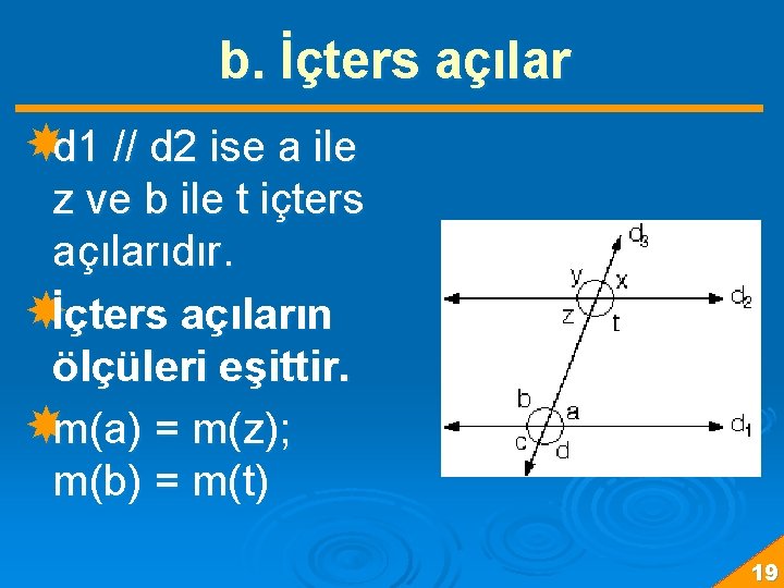 b. İçters açılar d 1 // d 2 ise a ile z ve b