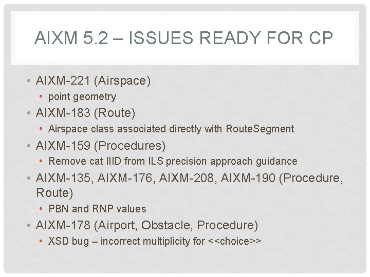 AIXM 5. 2 – ISSUES READY FOR CP • AIXM-221 (Airspace) • point geometry