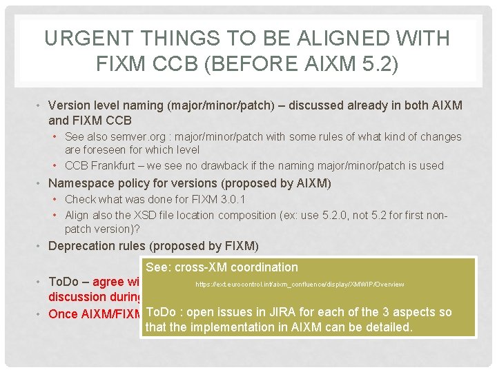 URGENT THINGS TO BE ALIGNED WITH FIXM CCB (BEFORE AIXM 5. 2) • Version