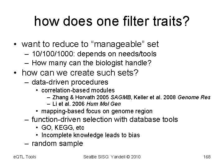 how does one filter traits? • want to reduce to “manageable” set – 10/1000: