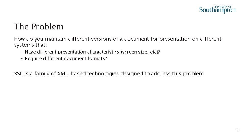 The Problem How do you maintain different versions of a document for presentation on