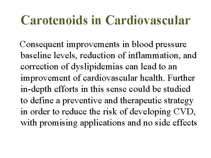 Carotenoids in Cardiovascular Consequent improvements in blood pressure baseline levels, reduction of inflammation, and