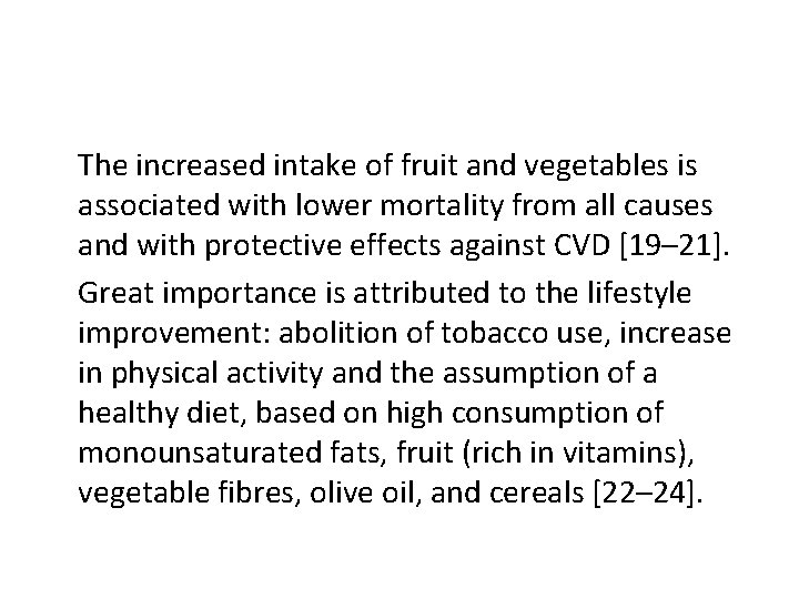 The increased intake of fruit and vegetables is associated with lower mortality from all