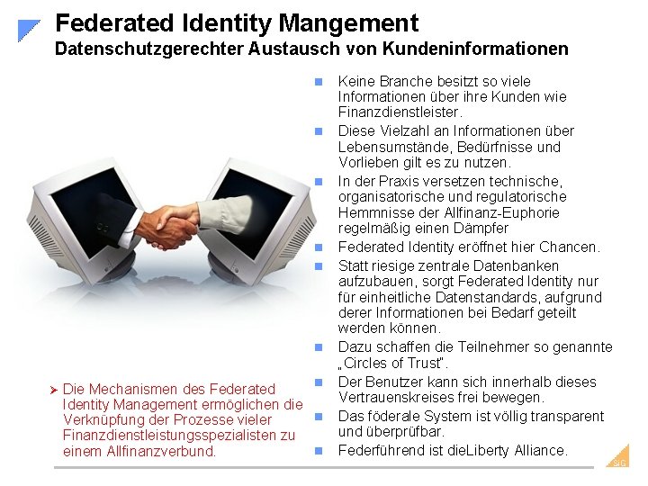 Federated Identity Mangement Datenschutzgerechter Austausch von Kundeninformationen n n n Ø n Die Mechanismen