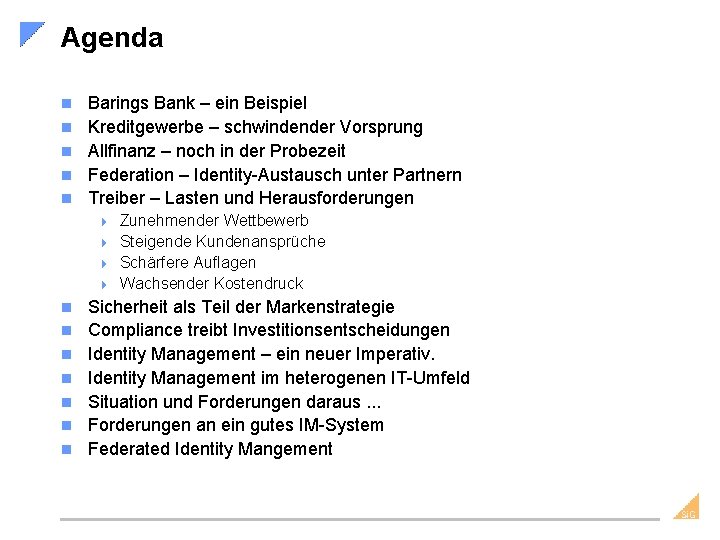 Agenda n n n Barings Bank – ein Beispiel Kreditgewerbe – schwindender Vorsprung Allfinanz