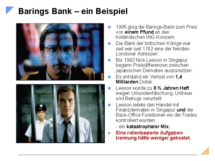 Barings Bank – ein Beispiel n n n Ø 1995 ging die Barings-Bank zum