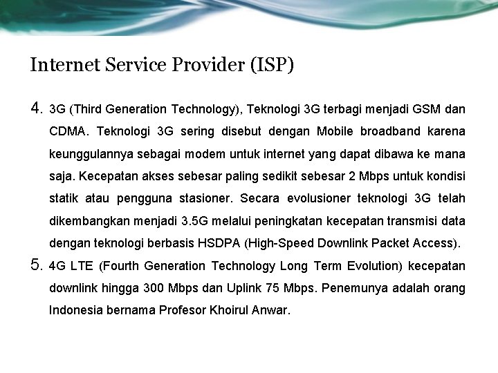 Internet Service Provider (ISP) 4. 3 G (Third Generation Technology), Teknologi 3 G terbagi