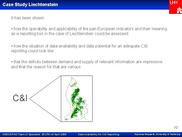 Case Study Liechtenstein It has been shown: • how the operability and applicability of