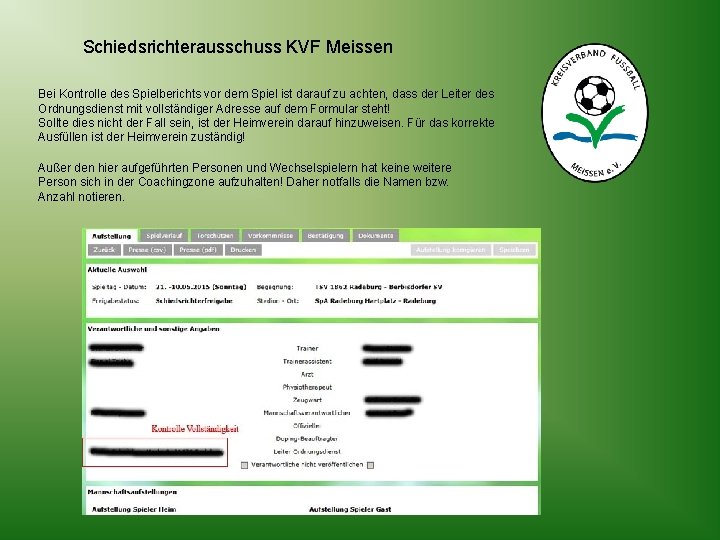 Schiedsrichterausschuss KVF Meissen Bei Kontrolle des Spielberichts vor dem Spiel ist darauf zu achten,