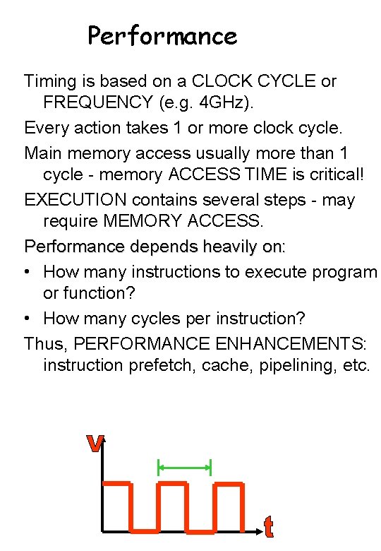 Performance Timing is based on a CLOCK CYCLE or FREQUENCY (e. g. 4 GHz).