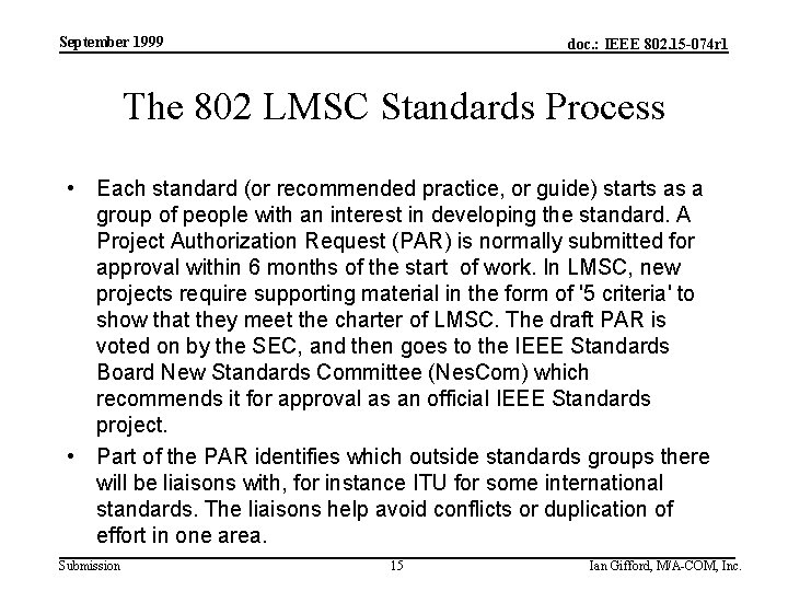 September 1999 doc. : IEEE 802. 15 -074 r 1 The 802 LMSC Standards