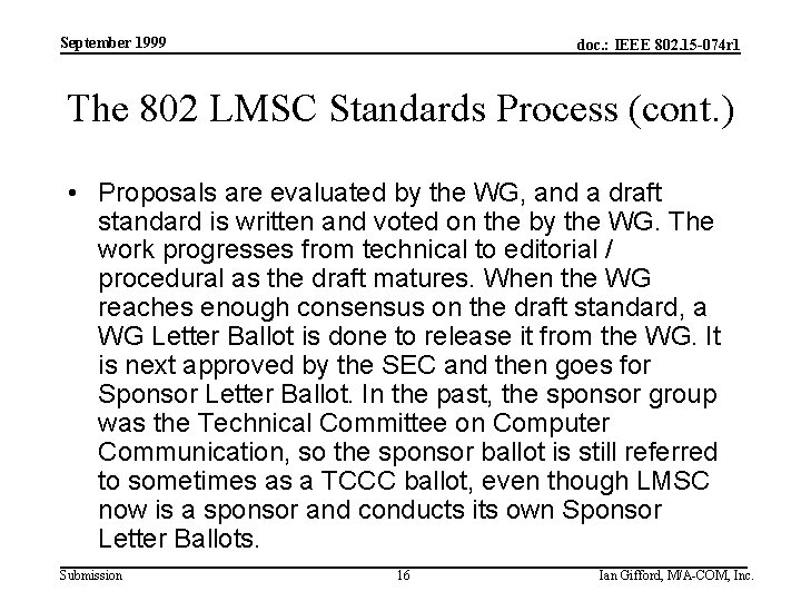 September 1999 doc. : IEEE 802. 15 -074 r 1 The 802 LMSC Standards