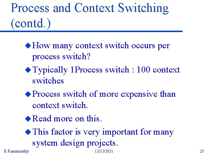 Process and Context Switching (contd. ) u How many context switch occurs per process