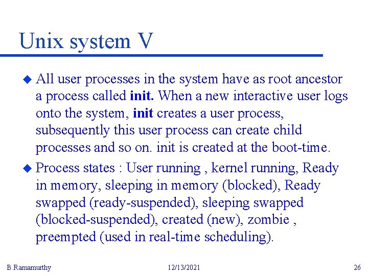 Unix system V u All user processes in the system have as root ancestor