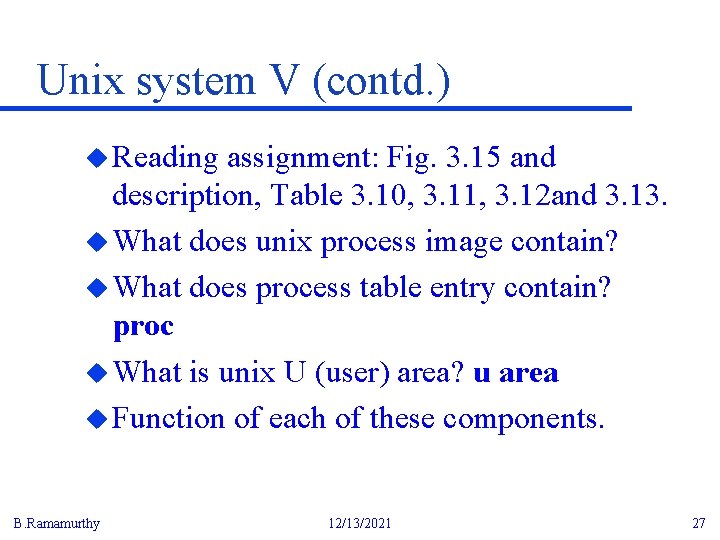 Unix system V (contd. ) u Reading assignment: Fig. 3. 15 and description, Table