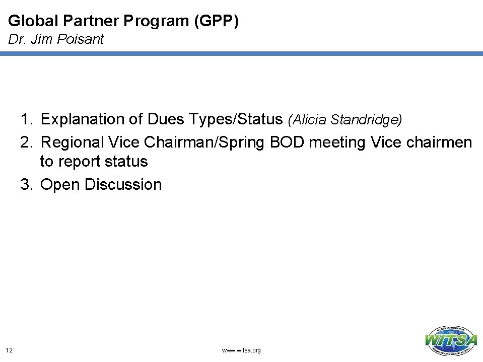 Global Partner Program (GPP) Dr. Jim Poisant 1. Explanation of Dues Types/Status (Alicia Standridge)
